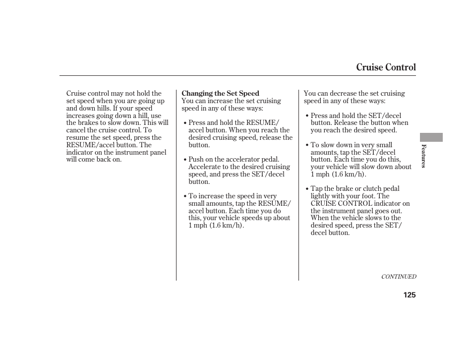 Cruise control | HONDA 2008 S2000 User Manual | Page 131 / 270