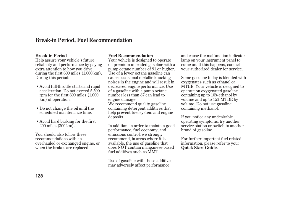 Break-in period, fuel recommendation | HONDA 2008 S2000 User Manual | Page 134 / 270