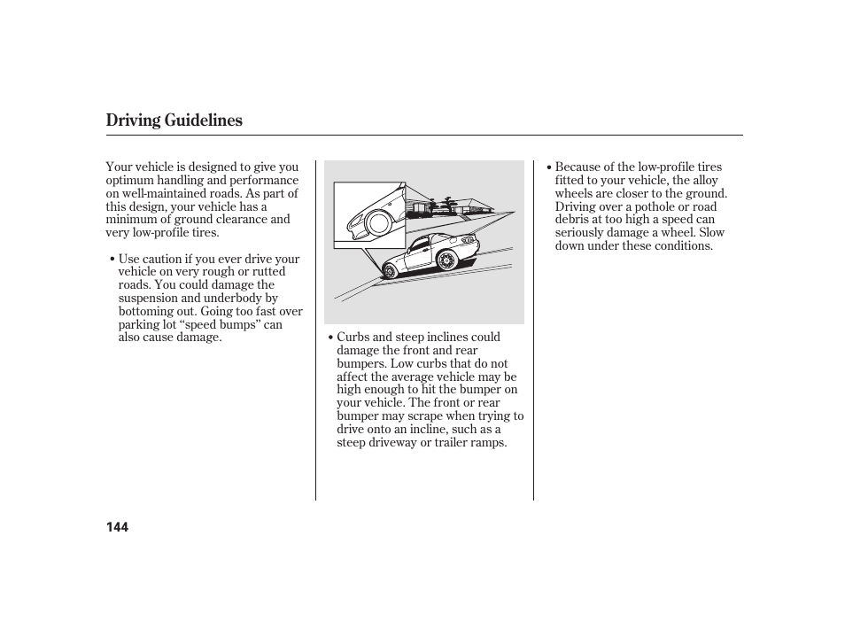 Driving guidelines | HONDA 2008 S2000 User Manual | Page 150 / 270