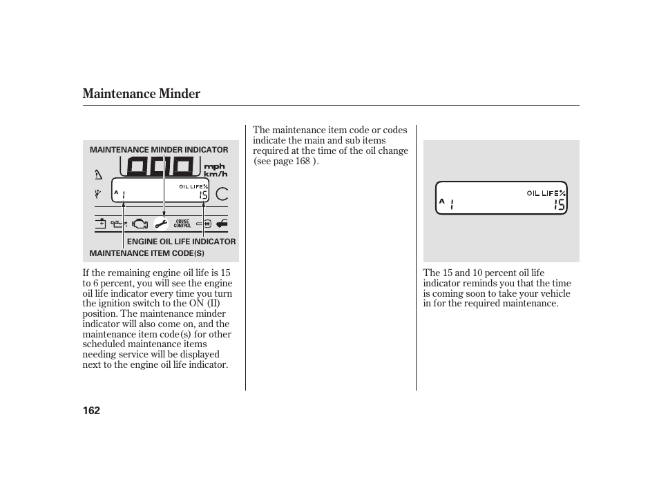 Maintenance minder | HONDA 2008 S2000 User Manual | Page 168 / 270