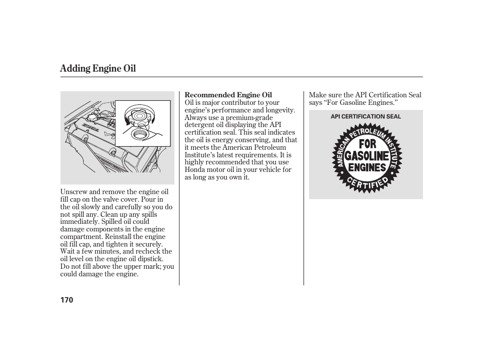 Adding engine oil | HONDA 2008 S2000 User Manual | Page 176 / 270