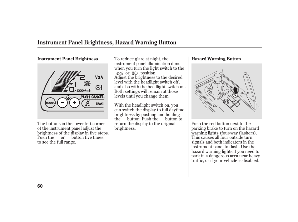 Instrument panel brightness, hazard warning button | HONDA 2008 S2000 User Manual | Page 66 / 270