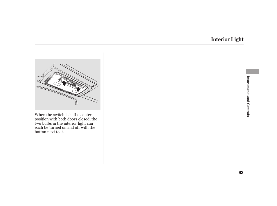 Interior light | HONDA 2008 S2000 User Manual | Page 99 / 270