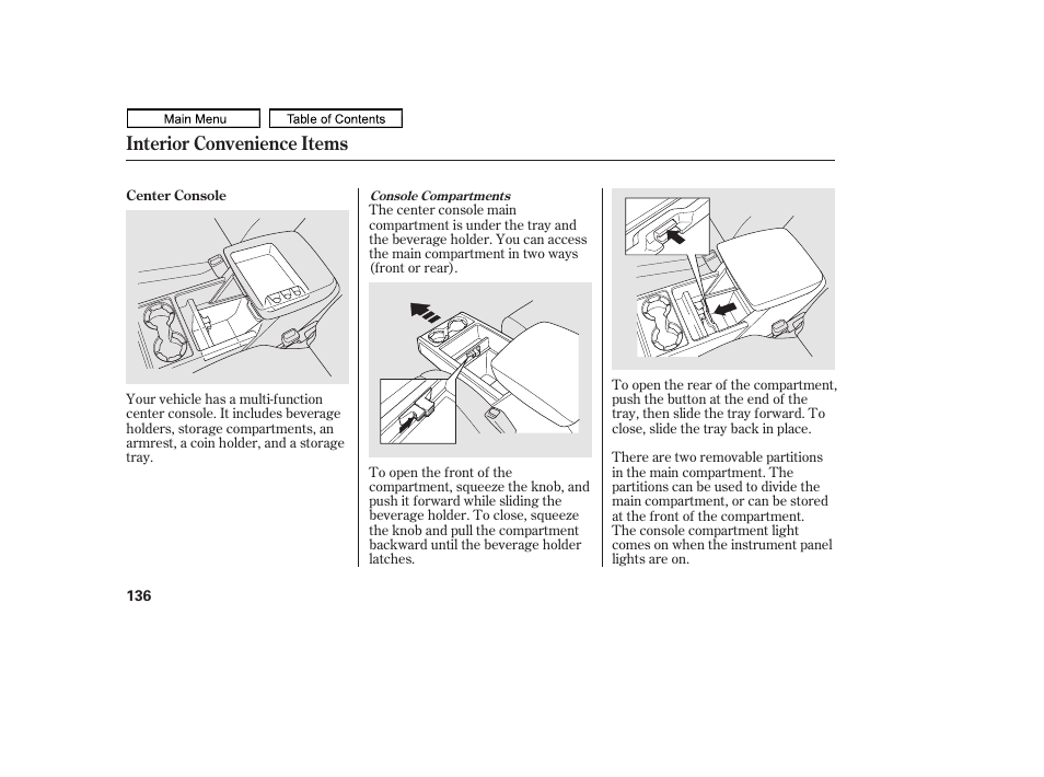 Console compartment, Center console, Interior convenience items | HONDA 2011 Ridgeline User Manual | Page 140 / 423