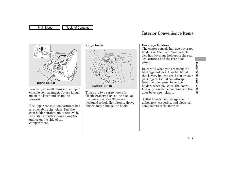 Beverage holders, Beverage holder, Interior convenience items | 2011 ridgeline | HONDA 2011 Ridgeline User Manual | Page 141 / 423