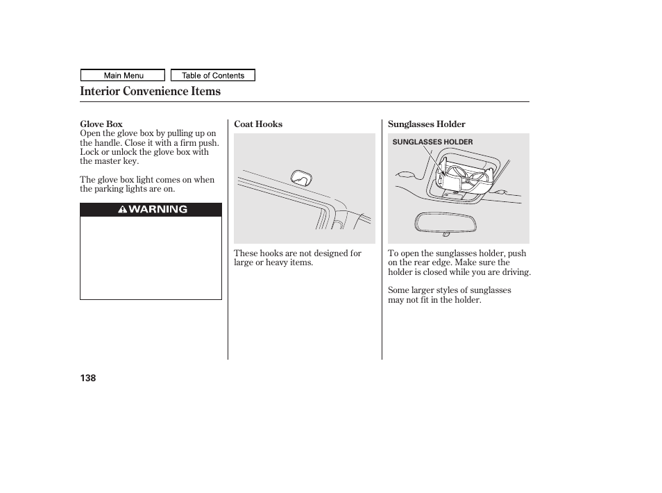 Glove box, Coat hook, Sunglasses holder | Interior convenience items | HONDA 2011 Ridgeline User Manual | Page 142 / 423