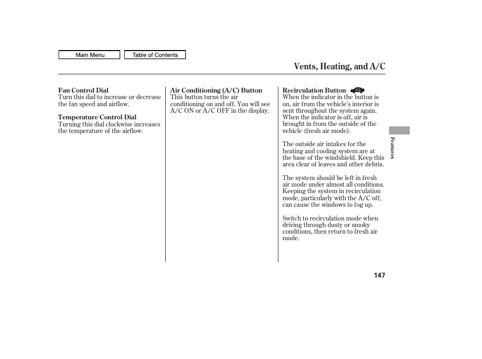 Fan control dial, Recirculation button, Temperature control dial | Air conditioning button, Vents, heating, and a/c | HONDA 2011 Ridgeline User Manual | Page 151 / 423