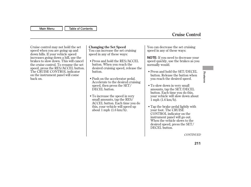 Cruise control | HONDA 2011 Ridgeline User Manual | Page 215 / 423