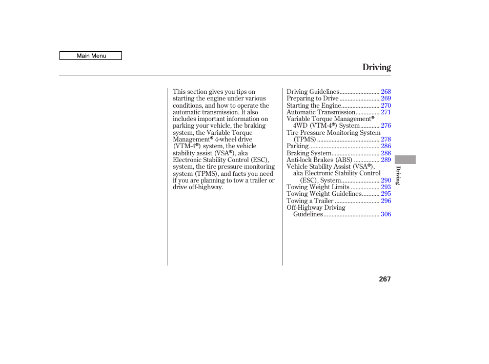 Driving | HONDA 2011 Ridgeline User Manual | Page 271 / 423