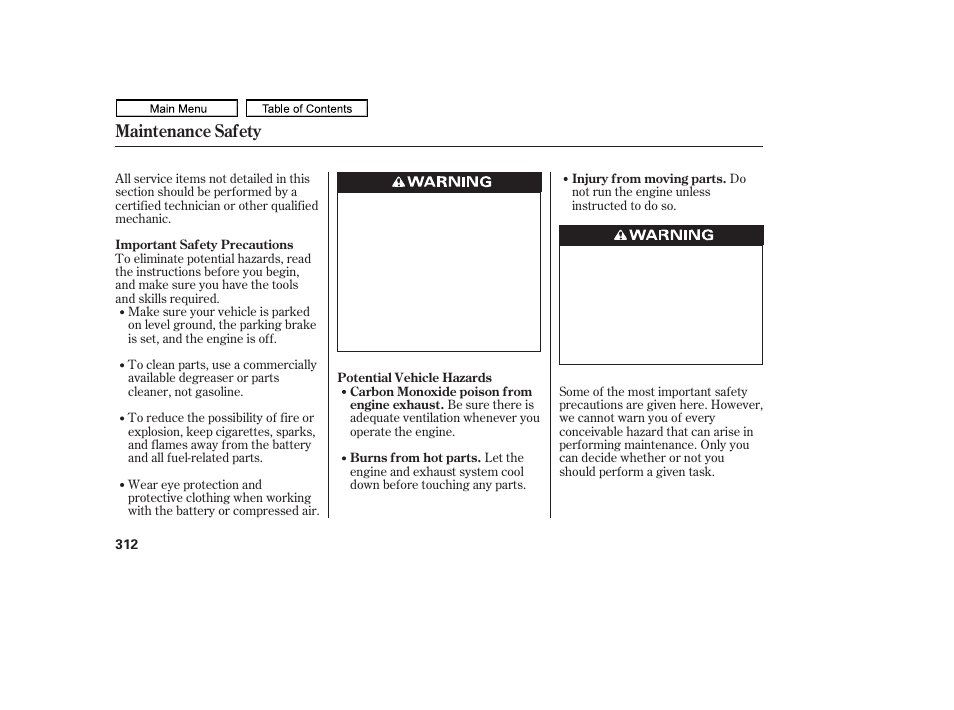 Maintenance safety | HONDA 2011 Ridgeline User Manual | Page 316 / 423