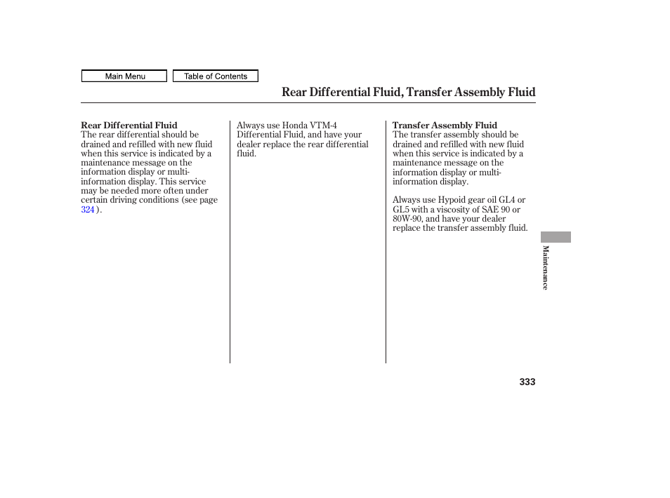 Rear differential fluid, transfer assembly fluid | HONDA 2011 Ridgeline User Manual | Page 337 / 423