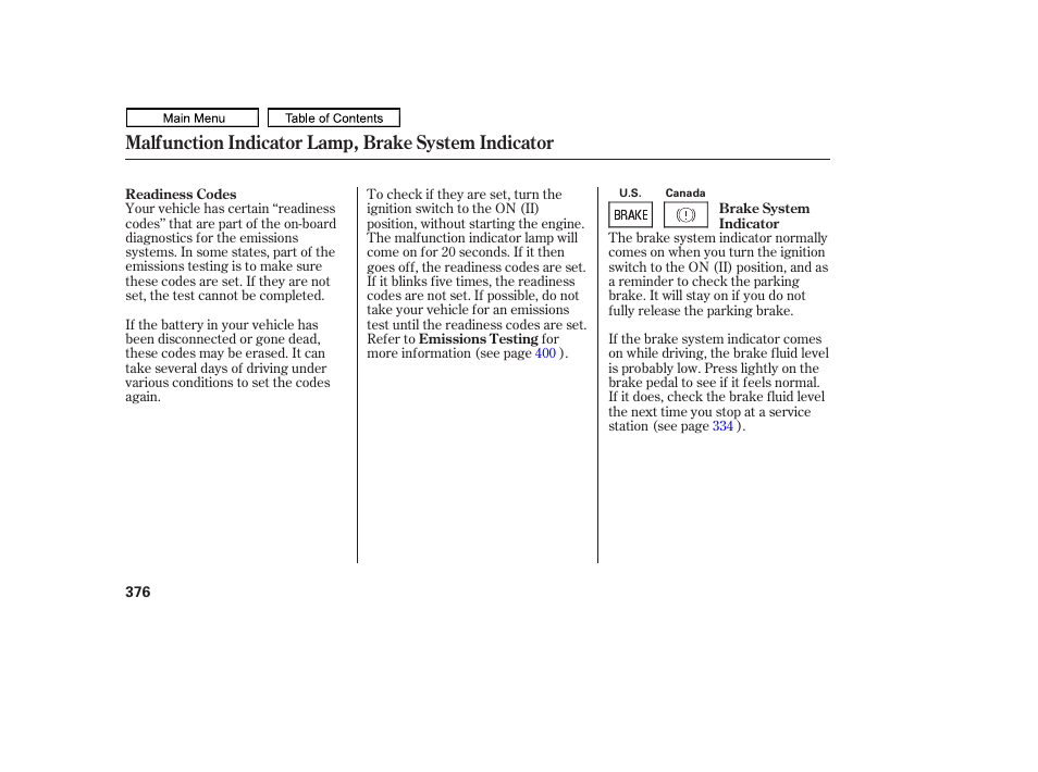 Malfunction indicator lamp, brake system indicator | HONDA 2011 Ridgeline User Manual | Page 380 / 423