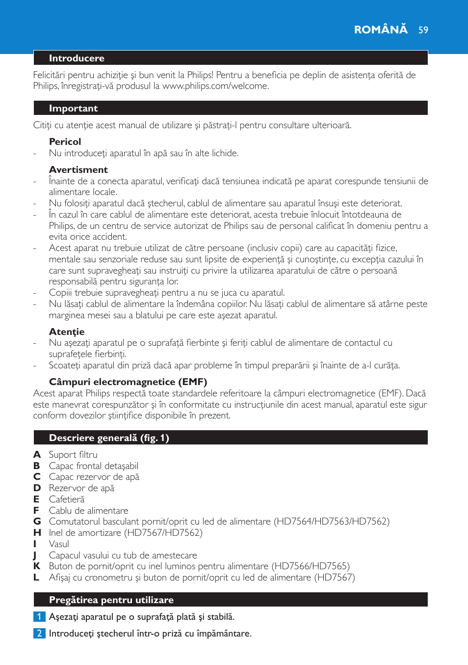 Pericol, Avertisment, Atenţie | Câmpuri electromagnetice (emf), Română, Introducere, Important, Descriere generală (fig. 1), Pregătirea pentru utilizare | Philips HD7562 User Manual | Page 59 / 96