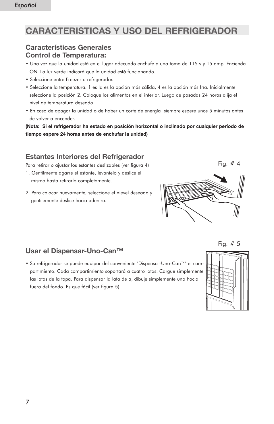 Caracteristicas y uso del refrigerador, Características generales control de temperatura, Estantes interiores del refrigerador | Usar el dispensar-uno-can | haier Compact Refrigerator HSE04WNC User Manual | Page 30 / 36