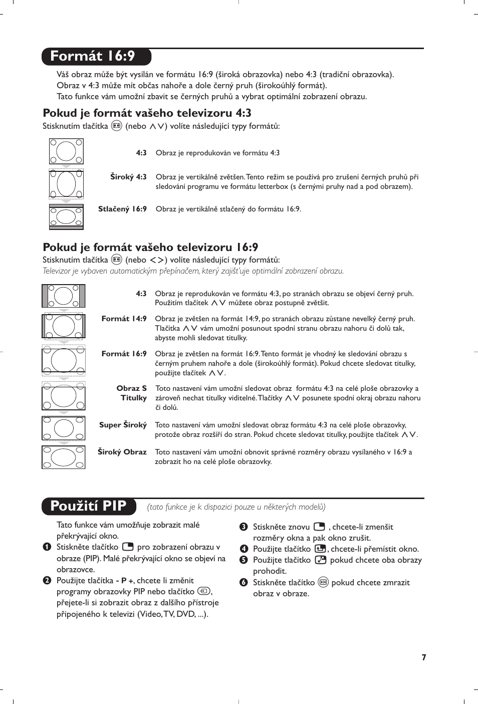 Formát 16:9, Použití pip, Pokud je formát vašeho televizoru 4:3 | Pokud je formát vašeho televizoru 16:9 | Philips 28PW6618 User Manual | Page 59 / 84
