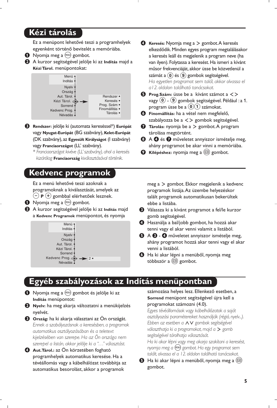 Kézi tárolás kedvenc programok, Egyéb szabályozások az indítás menüpontban | Philips 32PW8819 User Manual | Page 43 / 112