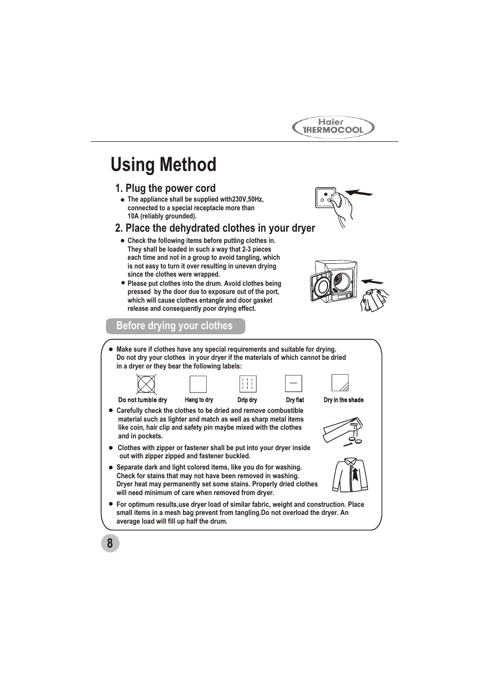 Using method, Plug the power cord, Place the dehydrated clothes in your dryer | Before drying your clothes | haier GDZ5.0-1 User Manual | Page 10 / 16