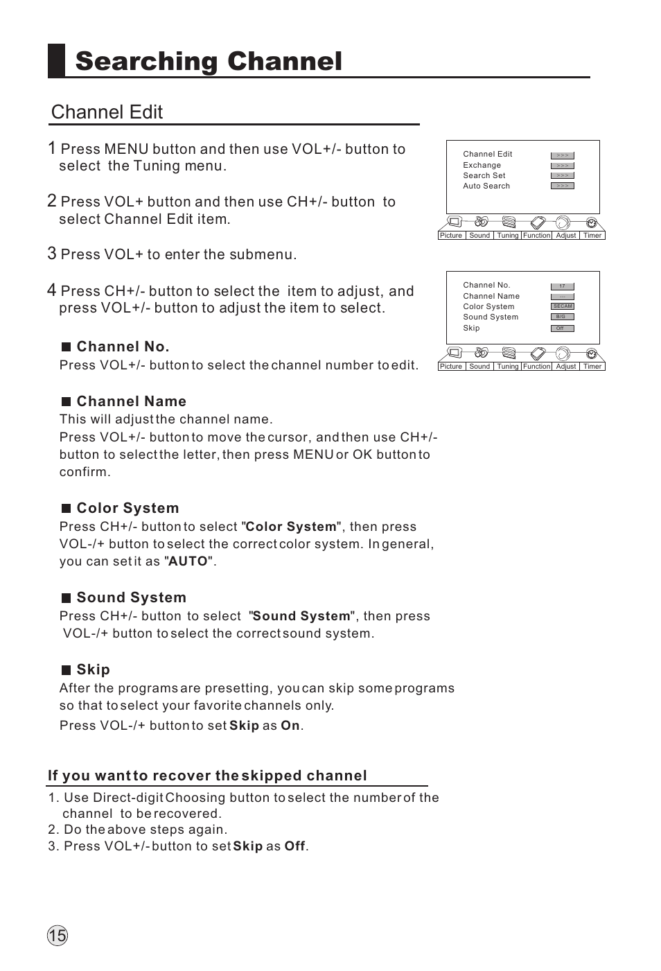 Searching channel, Channel edit, Press vol+ to enter the submenu | Channel no, Channel name, Color system sound system skip, If you want to recover the skipped channel | haier L32A18-AK User Manual | Page 18 / 50