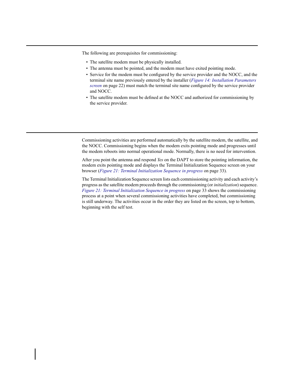 Prerequisites for commissioning, Monitoring the commissioning process | Hughes SATELLITE HN9000 User Manual | Page 48 / 154