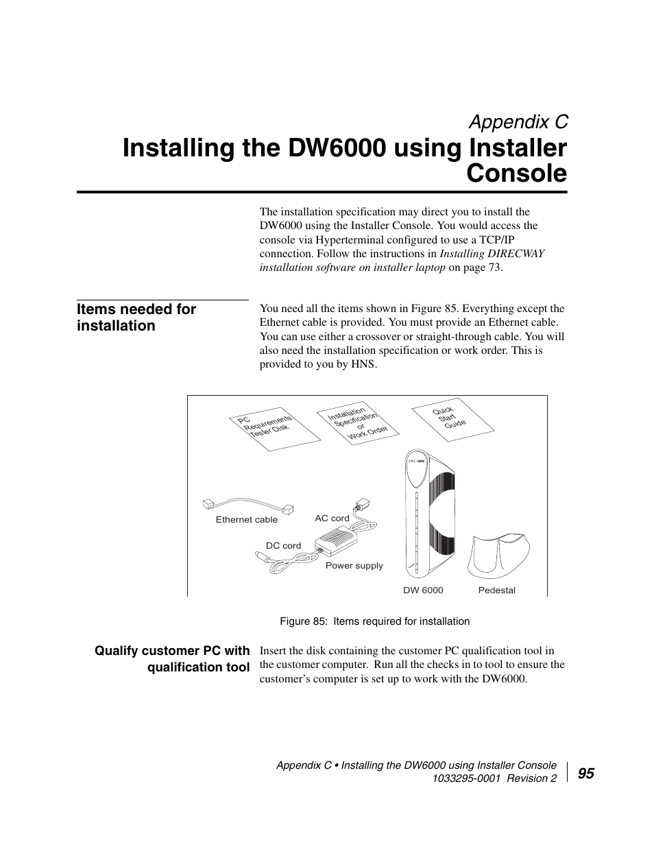 Installing the dw6000 using installer console, Items needed for installation, Qualify customer pc with qualification tool | Appendix c, Items required for installation | Hughes Direcway DW6000 User Manual | Page 129 / 174