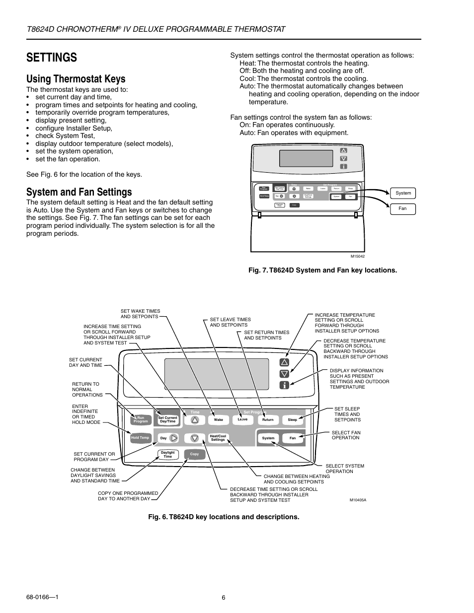 Settings, Using thermostat keys, System and fan settings | T8624d chronotherm, Iv deluxe programmable thermostat | Honeywell CHRONOTHERM IV DELUXE T8624D User Manual | Page 6 / 20