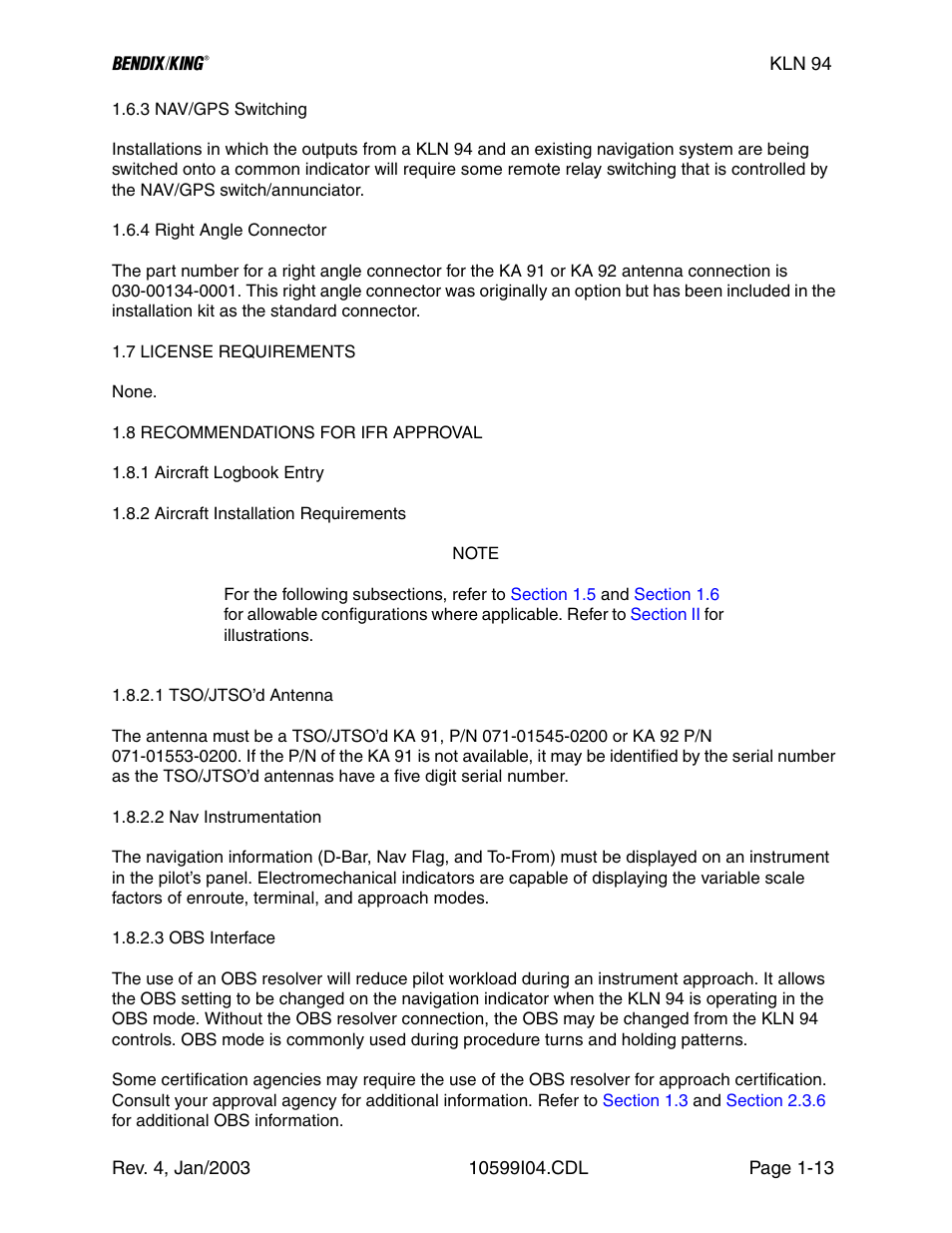 7 license requirements, 8 recommendations for ifr approval, 3 nav / gps switching | 4 right angle connector, 1 aircraft logbook entry, 2 aircraft installation requirements | Honeywell BENDIX/KING KLN 94 User Manual | Page 23 / 156