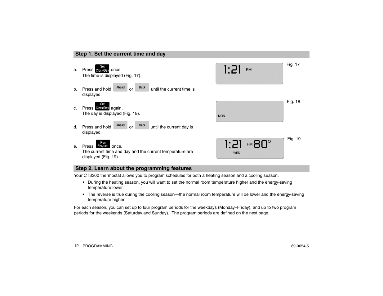 Step 1. set the current time and day, Step 2. learn about the programming features, A. press once. the time is displayed (fig. 17) | C. press again. the day is displayed (fig. 18), Ge 12) | Honeywell MAGICSTAT CT3300 User Manual | Page 12 / 24