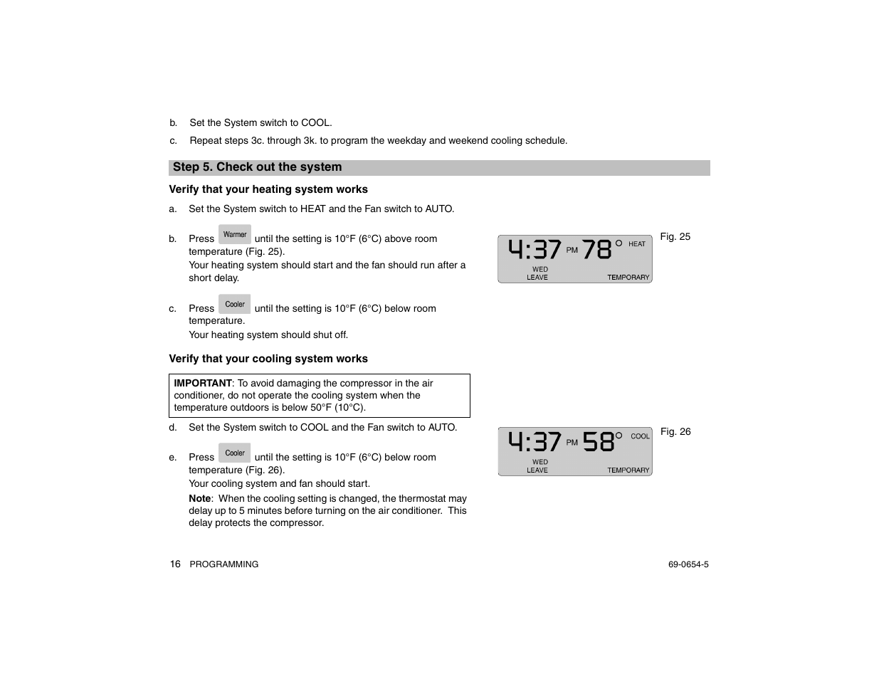 B. set the system switch to cool, Step 5. check out the system, Verify that your heating system works | Verify that your cooling system works | Honeywell MAGICSTAT CT3300 User Manual | Page 16 / 24