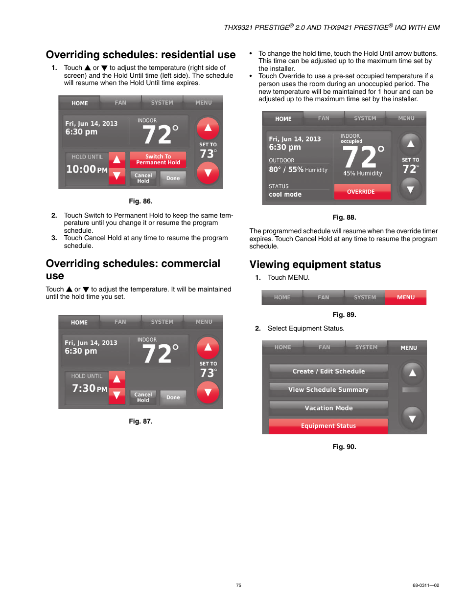 Overriding schedules: residential use, Overriding schedules: commercial use, Viewing equipment status | Honeywell PRESTIGE THX9321 User Manual | Page 75 / 160