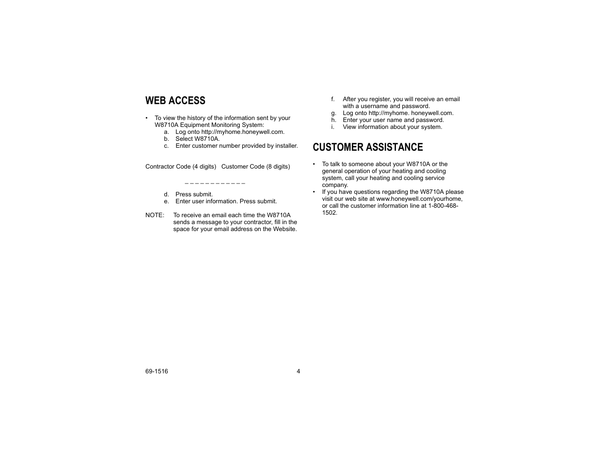 Web access, A. log onto http://myhome.honeywell.com, B. select w8710a | C. enter customer number provided by installer, D. press submit, E. enter user information. press submit, G. log onto http://myhome. honeywell.com, H. enter your user name and password, I. view information about your system, Customer assistance | Honeywell EQUIPMENT MONITORING SYSTEM W8710A User Manual | Page 4 / 8