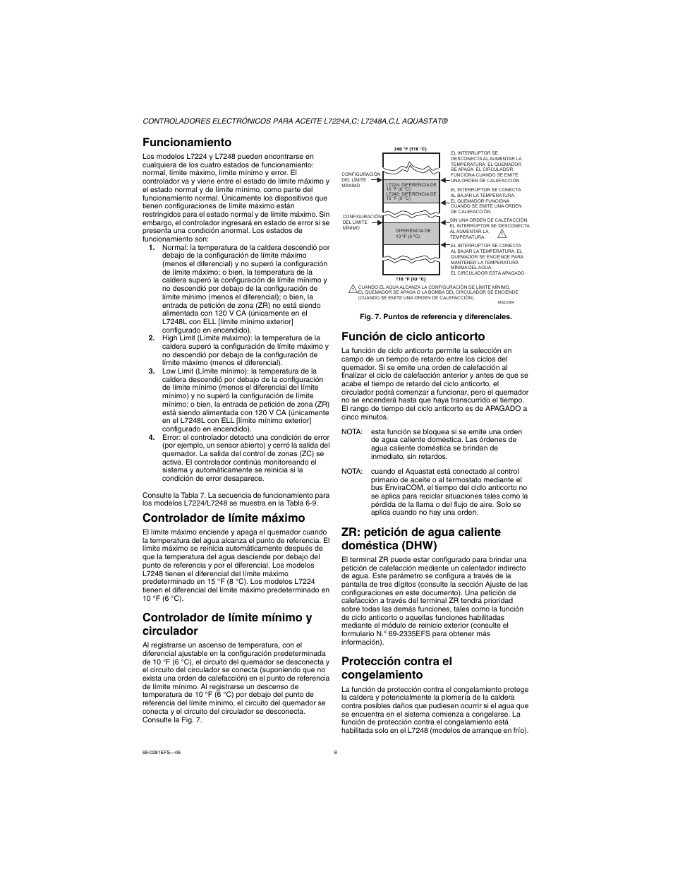 Funcionamiento, Controlador de límite máximo, Controlador de límite mínimo y circulador | Función de ciclo anticorto, Zr: petición de agua caliente doméstica (dhw), Protección contra el congelamiento | Honeywell L7224A User Manual | Page 42 / 52