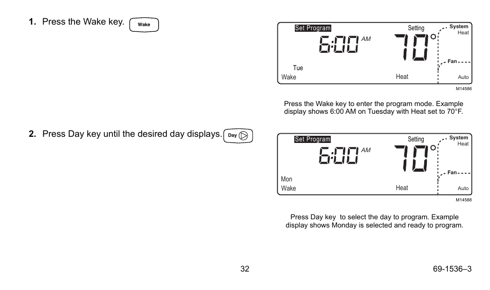Press the wake key, Press day key until the desired day displays | Honeywell CHRONOTHERM IV T8665A User Manual | Page 32 / 48