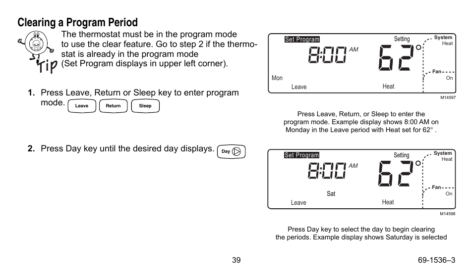 Clearing a program period, Press day key until the desired day displays | Honeywell CHRONOTHERM IV T8665A User Manual | Page 39 / 48