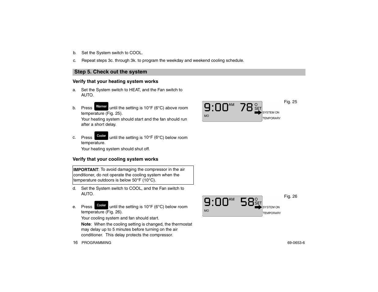 B. set the system switch to cool, Step 5. check out the system, Verify that your heating system works | Verify that your cooling system works, E 16) | Honeywell MAGICSTAT CT3200 User Manual | Page 16 / 24