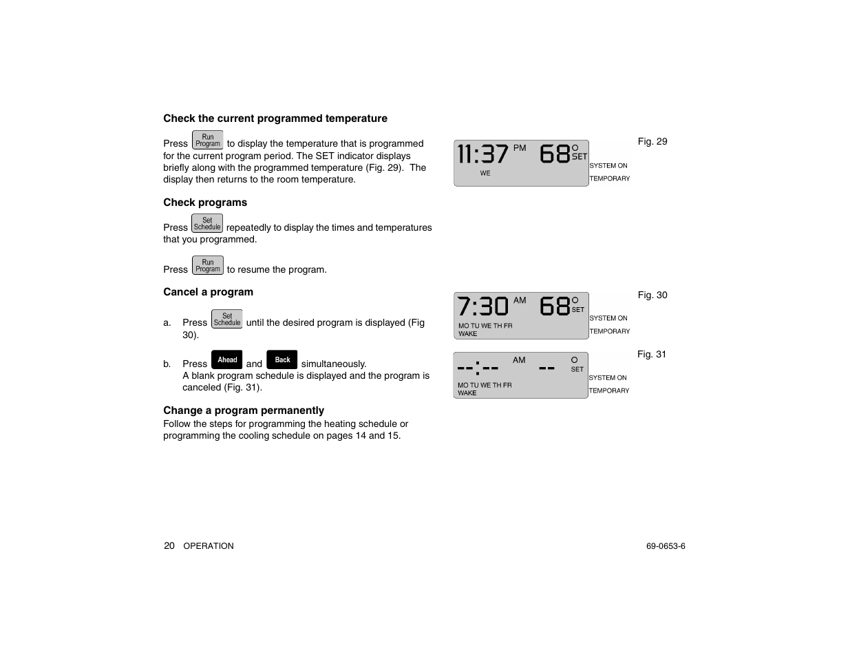 Check the current programmed temperature, Check programs, Cancel a program | Change a program permanently | Honeywell MAGICSTAT CT3200 User Manual | Page 20 / 24