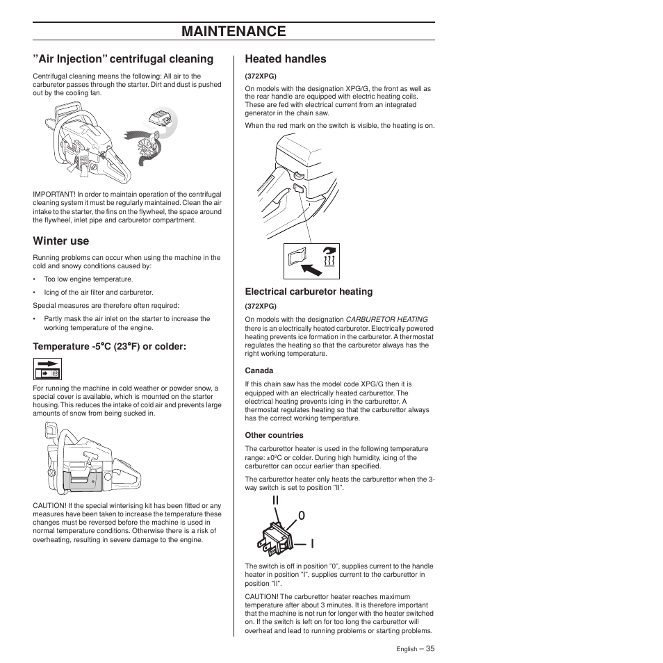 Air injection” centrifugal cleaning, Winter use, Temperature -5°c (23°f) or colder | Heated handles, Electrical carburetor heating, Maintenance | Husqvarna 372XPW User Manual | Page 35 / 44