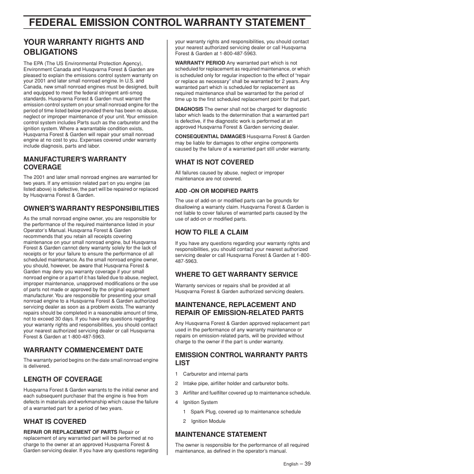 Your warranty rights and obligations, Manufacturer¢s warranty coverage, Owner¢s warranty responsibilities | Warranty commencement date, Length of coverage, What is covered, What is not covered, How to file a claim, Where to get warranty service, Emission control warranty parts list | Husqvarna 372XPW User Manual | Page 39 / 44