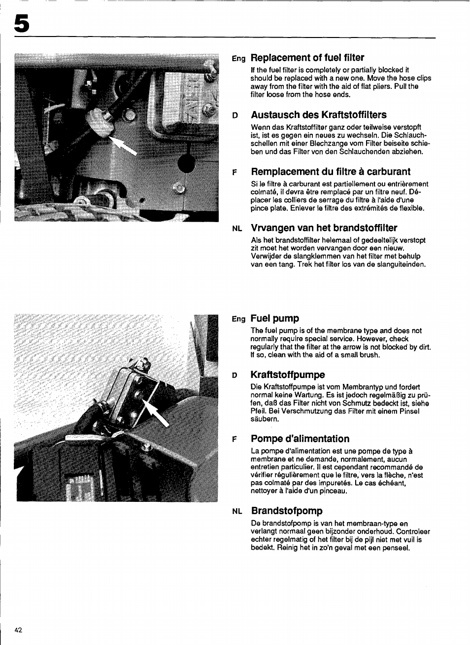 Eng replacement of fuel filter, D austausch des kraftstoffilters, F remplacement du filtre à carburant | Nl vrvangen van het brandstoffilter, Eng fuel pump, D kraftstoffpumpe, F pompe d'alimentation, Nl brandstofpomp, Replacement of fuel filter, Austausch des kraftstoffilters | Husqvarna 1000-14 User Manual | Page 44 / 68