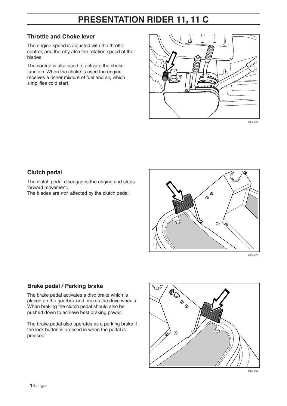 Presentation rider 11, 11 c, Throttle and choke lever, Clutch pedal | Brake pedal / parking brake | Husqvarna 15 C User Manual | Page 14 / 56