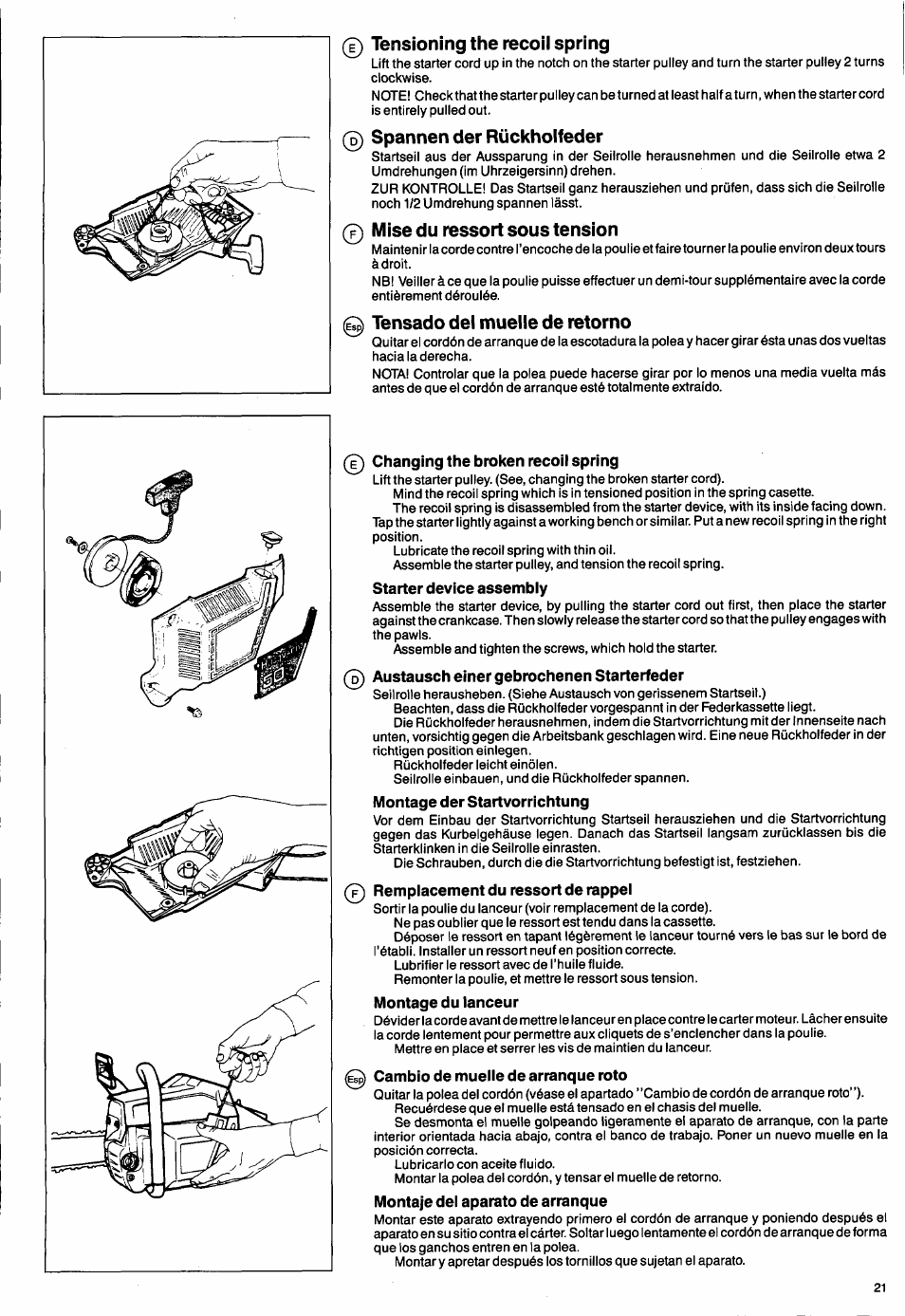 0 tensioning the recoil spring, 0 spannen der rückholfeder, 0 mise du ressort sous tension | 0 tensado del muelle de retorno, 0 changing the broken recoil spring, Starter device assembly, 0 austausch einer gebrochenen starterfeder, Montage der startvorrichtung, 0 rempiacement du ressort de rappei, Montage du lanceur | Husqvarna 50 Special User Manual | Page 21 / 42