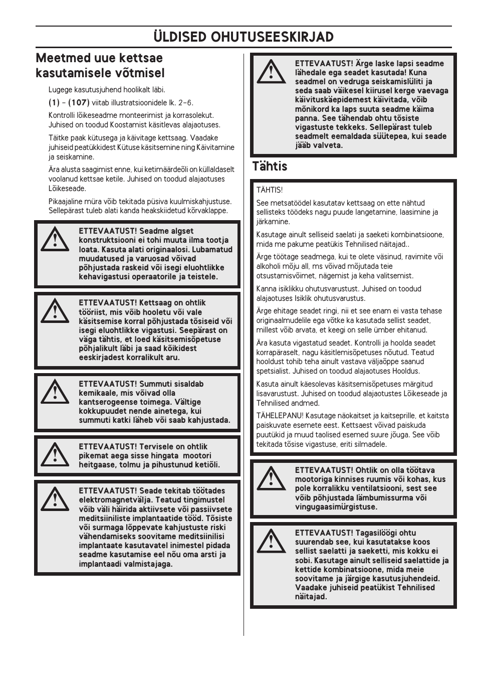 Meetmed uue kettsae kasutamisele võtmisel, Tähtis, Üldised ohutuseeskirjad | Husqvarna 140 User Manual | Page 319 / 420