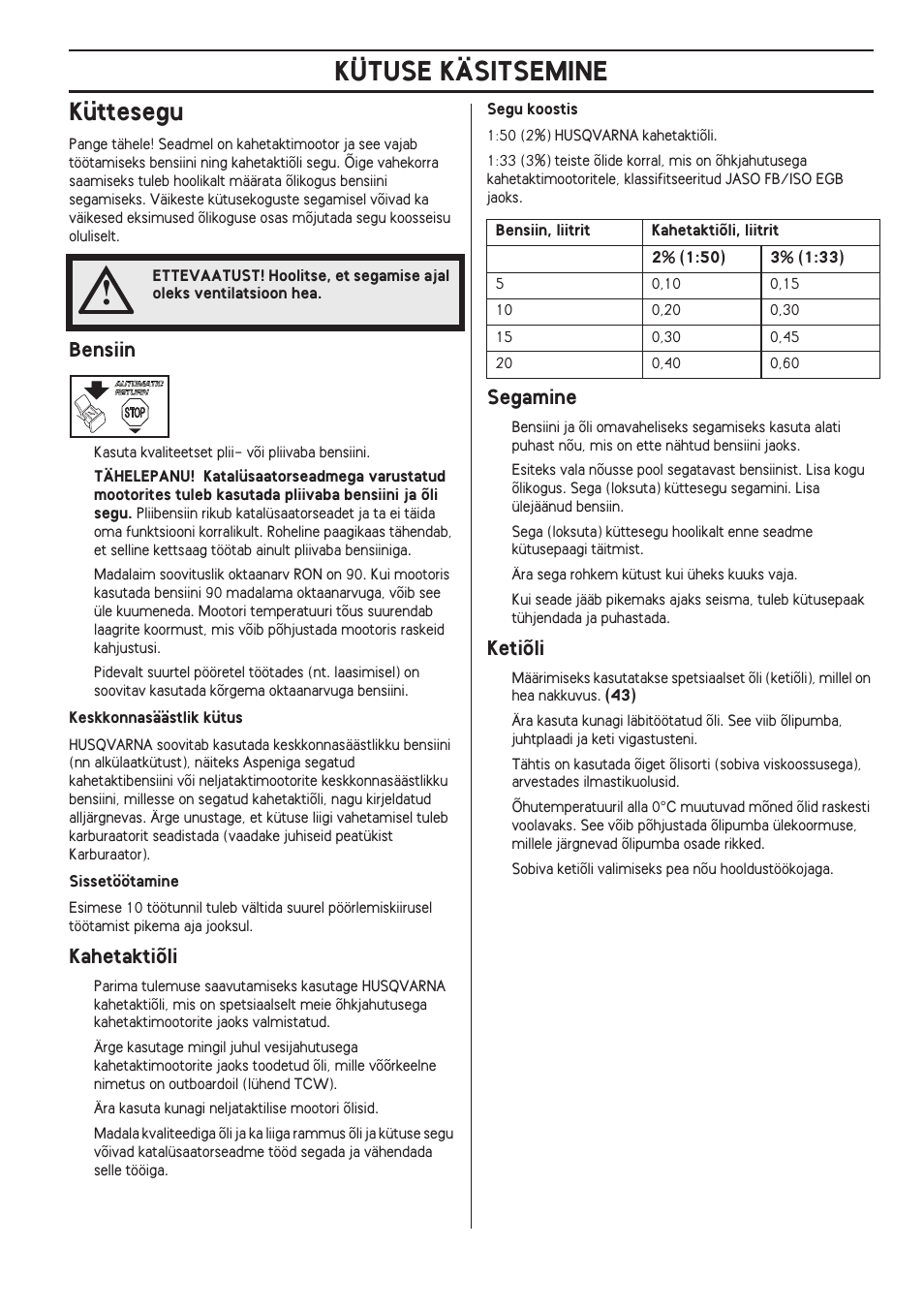 Küttesegu, Bensiin, Kahetaktiõli | Segamine, Ketiõli, Kütuse käsitsemine | Husqvarna 140 User Manual | Page 327 / 420