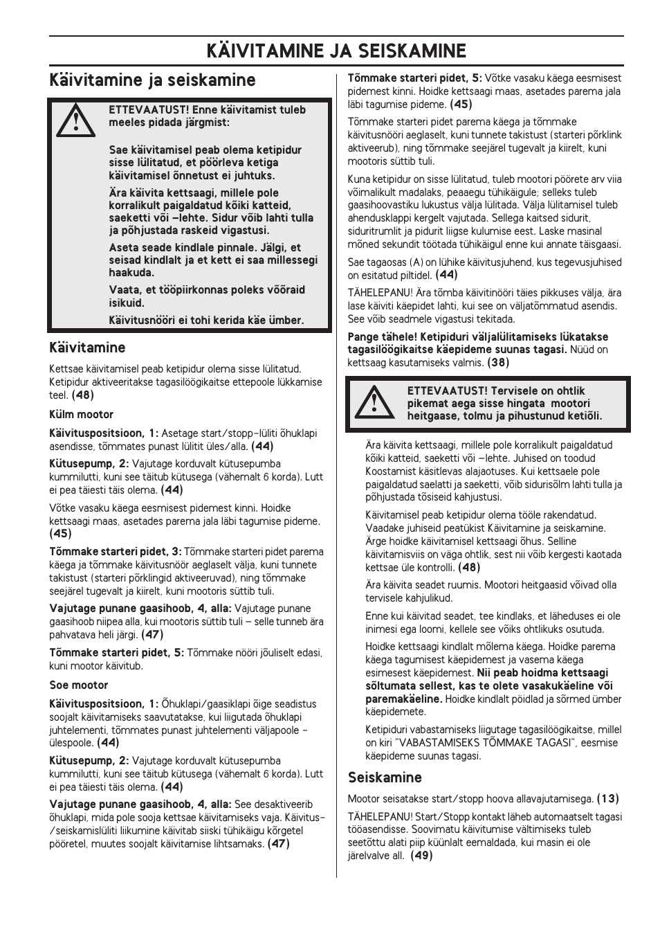 Käivitamine ja seiskamine, Käivitamine, Seiskamine | Husqvarna 140 User Manual | Page 329 / 420