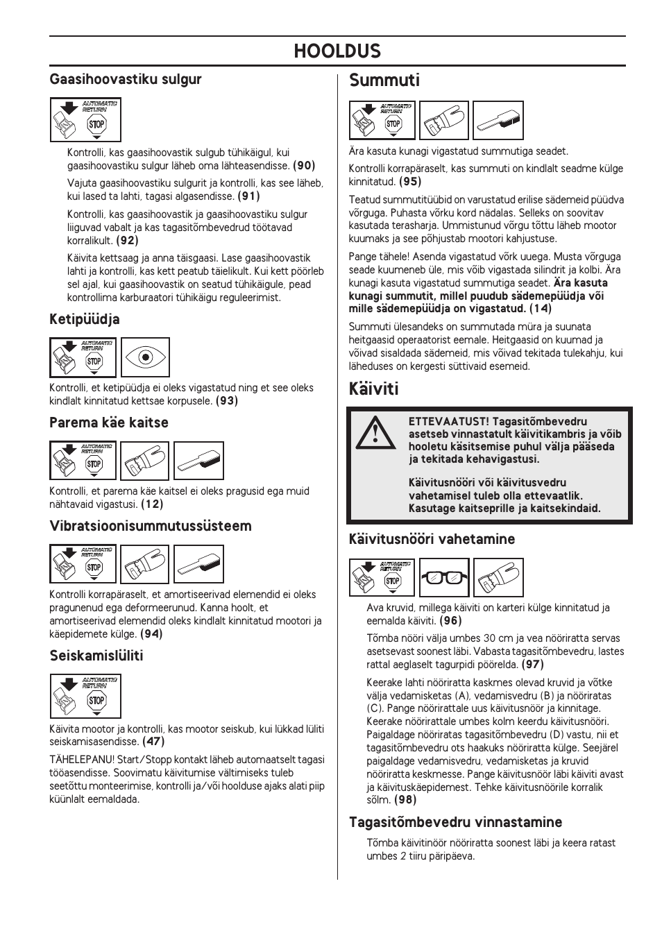 Gaasihoovastiku sulgur, Ketipüüdja, Parema käe kaitse | Vibratsioonisummutussüsteem, Seiskamislüliti, Summuti, Käiviti, Käivitusnööri vahetamine, Tagasitõmbevedru vinnastamine, Hooldus | Husqvarna 140 User Manual | Page 335 / 420