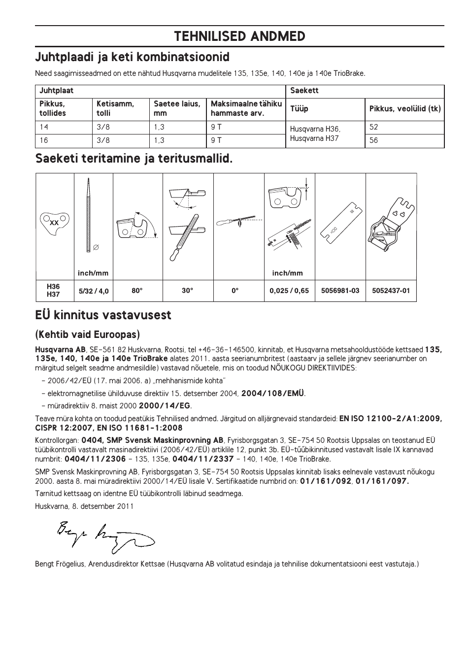 Juhtplaadi ja keti kombinatsioonid, Saeketi teritamine ja teritusmallid, Eü kinnitus vastavusest | Kehtib vaid euroopas), Tehnilised andmed | Husqvarna 140 User Manual | Page 341 / 420