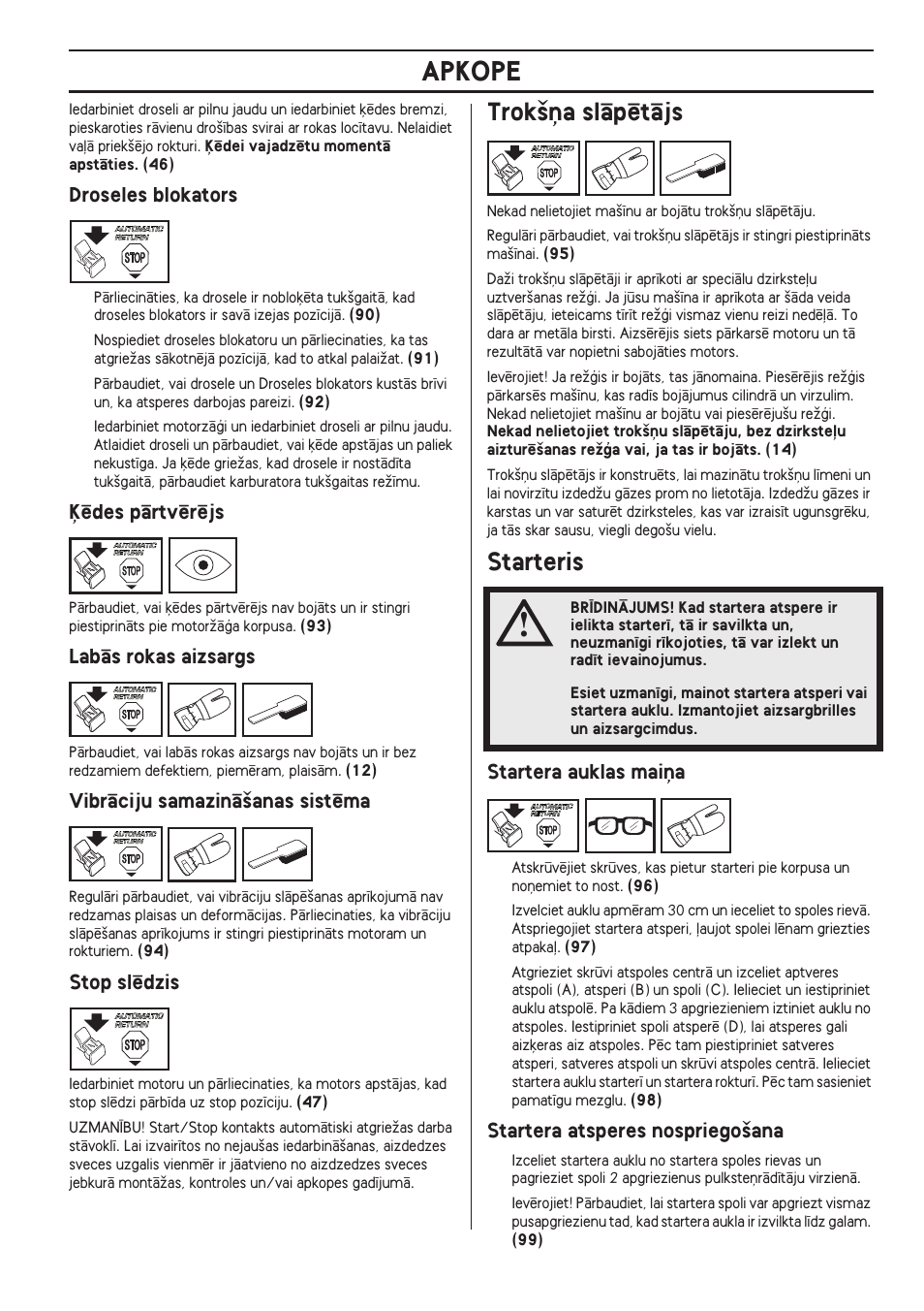 Droseles blokators, Μïdes pçrtvïrïjs, Labçs rokas aizsargs | Vibrçciju samazinç‰anas sistïma, Stop slïdzis, Trok‰¿a slçpïtçjs, Starteris, Startera auklas mai¿a, Startera atsperes nospriego‰ana, Apkope | Husqvarna 140 User Manual | Page 361 / 420