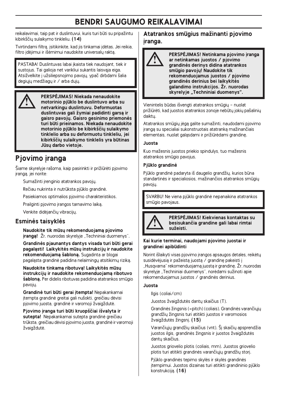 Pjovimo °ranga, Esminòs taisyklòs, Atatrankos smðgius maïinanti pjovimo °ranga | Bendri saugumo reikalavimai, Pjovimo ∞ranga | Husqvarna 140 User Manual | Page 374 / 420