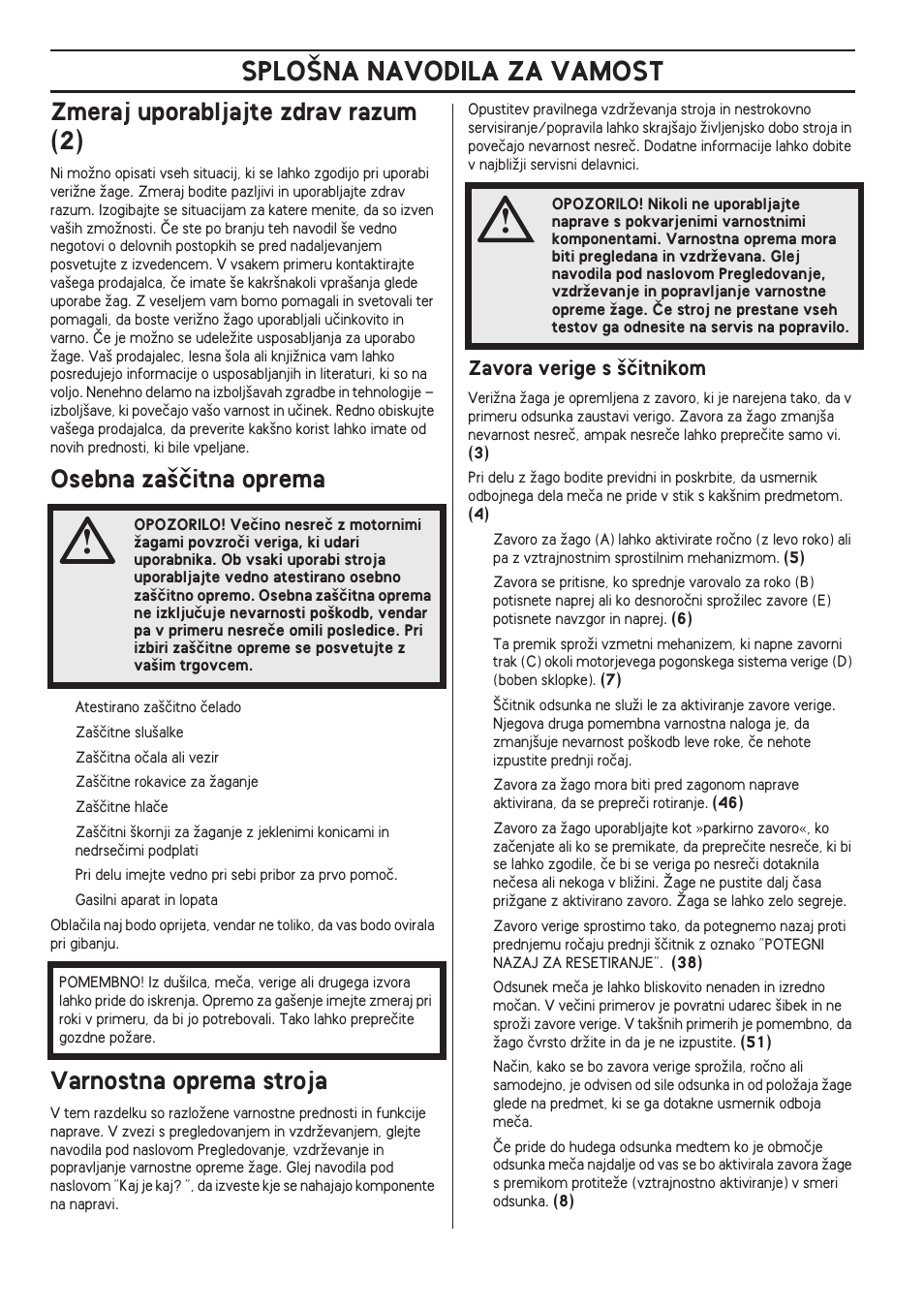 Zmeraj uporabljajte zdrav razum (2), Osebna za‰ãitna oprema, Varnostna oprema stroja | Zavora verige s ‰ãitnikom, Splo·na navodila za vamost | Husqvarna 140 User Manual | Page 398 / 420