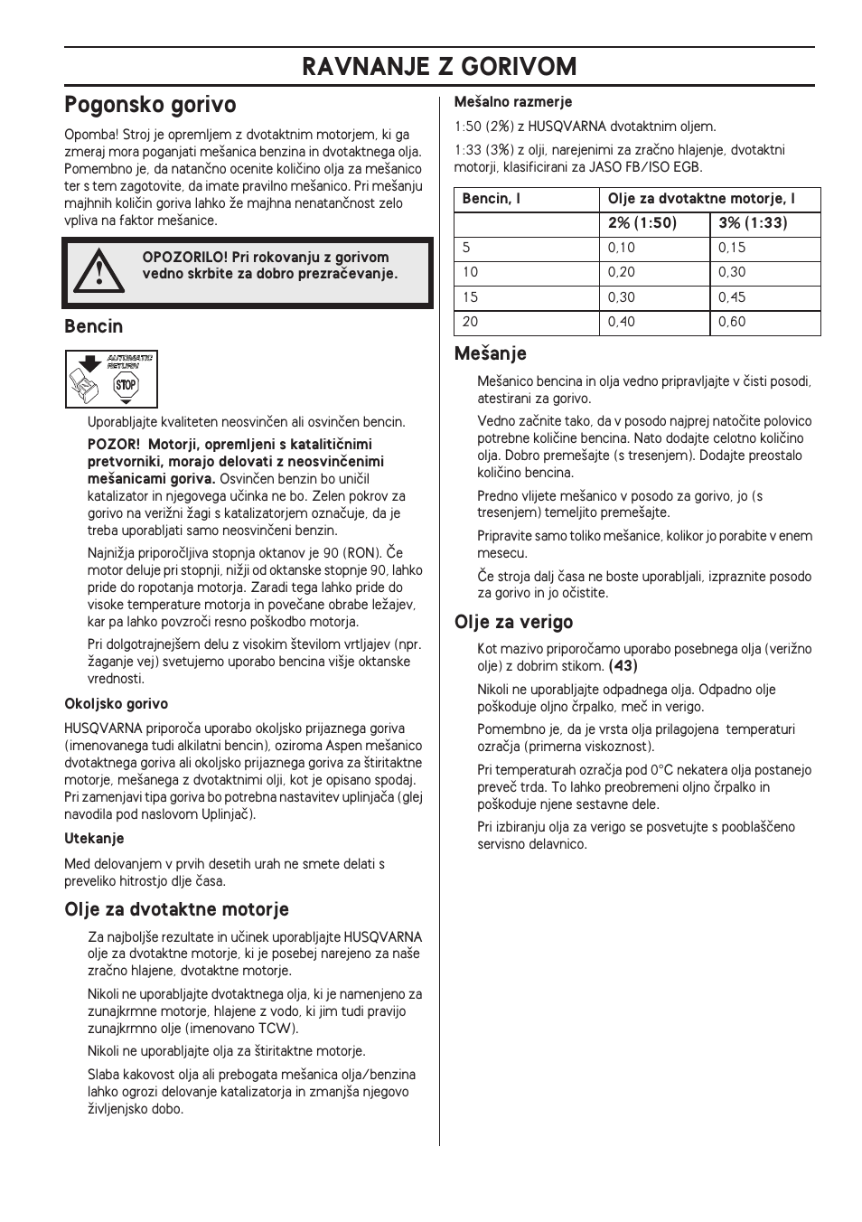 Pogonsko gorivo, Bencin, Olje za dvotaktne motorje | Me‰anje, Olje za verigo, Ravnanje z gorivom | Husqvarna 140 User Manual | Page 405 / 420