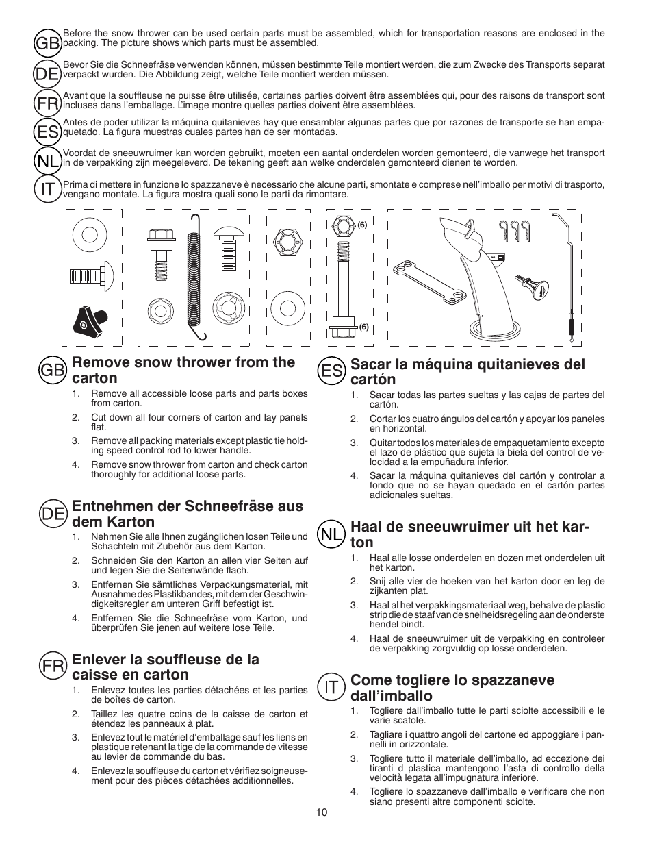 Remove snow thrower from the carton, Entnehmen der schneefräse aus dem karton, Enlever la souffleuse de la caisse en carton | Sacar la máquina quitanieves del cartón, Haal de sneeuwruimer uit het kar- ton, Come togliere lo spazzaneve dall’imballo | Husqvarna ST 268EP User Manual | Page 10 / 68